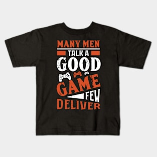 Many Men Talk A Good Game Few Deliver Kids T-Shirt